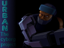 U.R.B.A.N The Cyborg Project